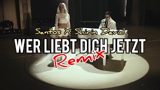 Santos & Shirin David - Wer liebt dich jetzt? (Hoodies Wrld Remix)