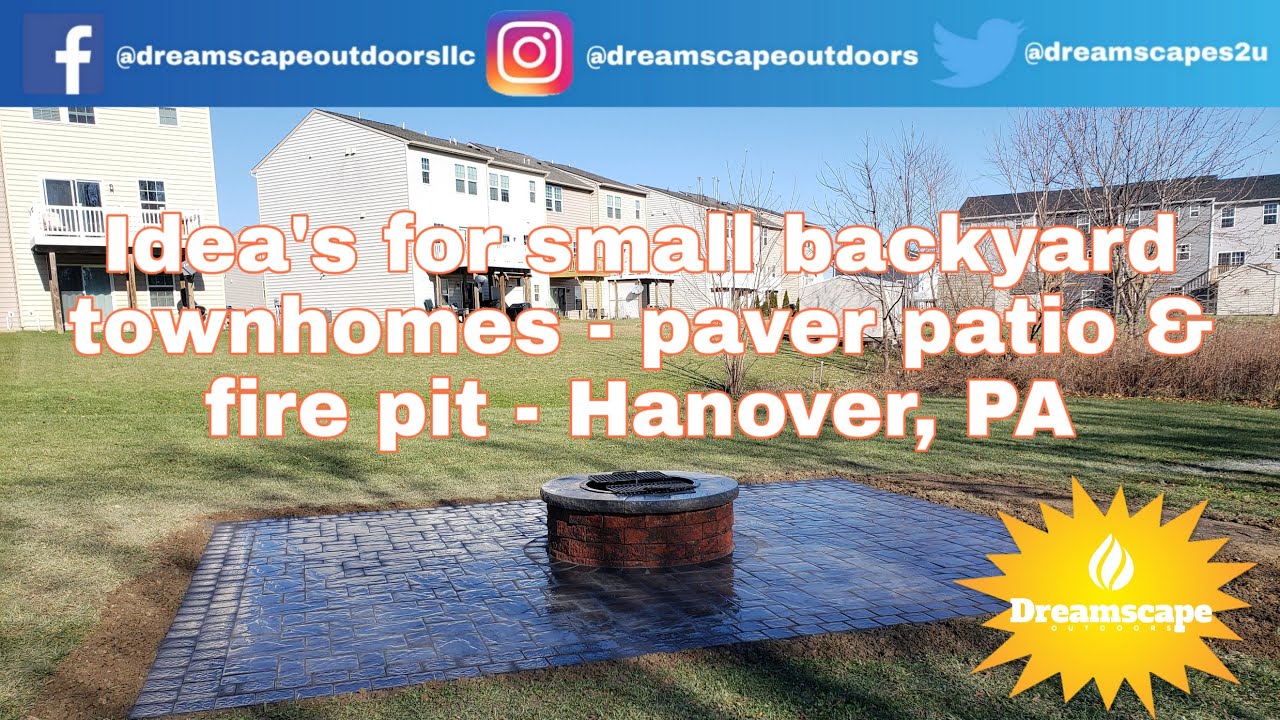 Idea's for small backyard townhomes paver patio & fire pit Hanover