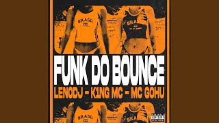 Funk do Bounce - Lenodj, K1ng Mc, & Mc Gohu