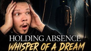 Holding Absence  Whisper Of A Dream  First Reaction