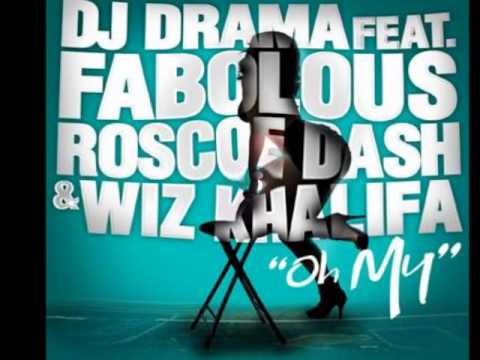 DJ Drama Ft. Wiz Khalifa & Fabolous & Roscoe Dash - Oh My