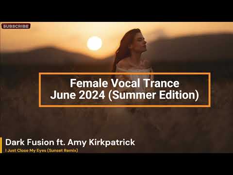 Female Vocal Trance June 2024 Close Your Eyes, Start Dreaming