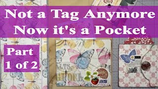 Not a Tag Anymore - Now it's a Pocket - Part 1 of 2