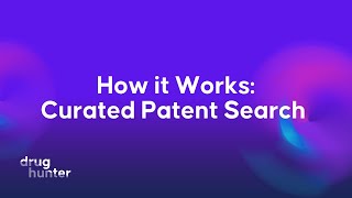 Get Patent Insights You Might Have Missed with Drug Hunter's Patent Tool Kit