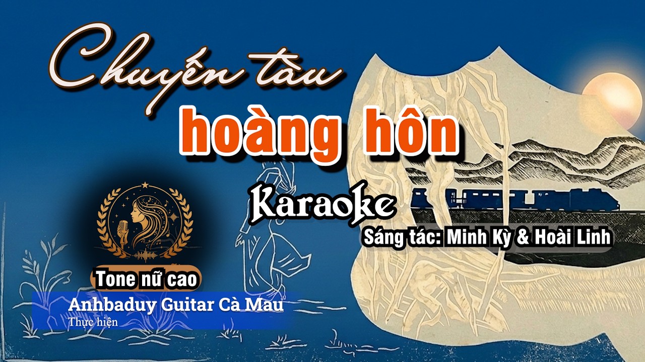 Chuyến tàu hoàng hôn | Karaoke | Tone Nữ Cao - Am| Anhbaduy Guitar - Cà Mau