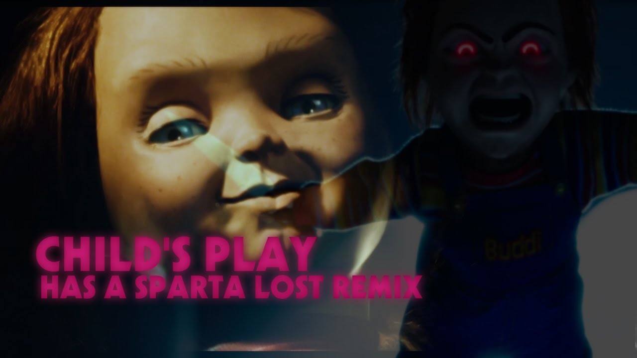 (V2) Child's Play Trilogy Has A Sparta Lost Remix (FT: Child's Play 2019)