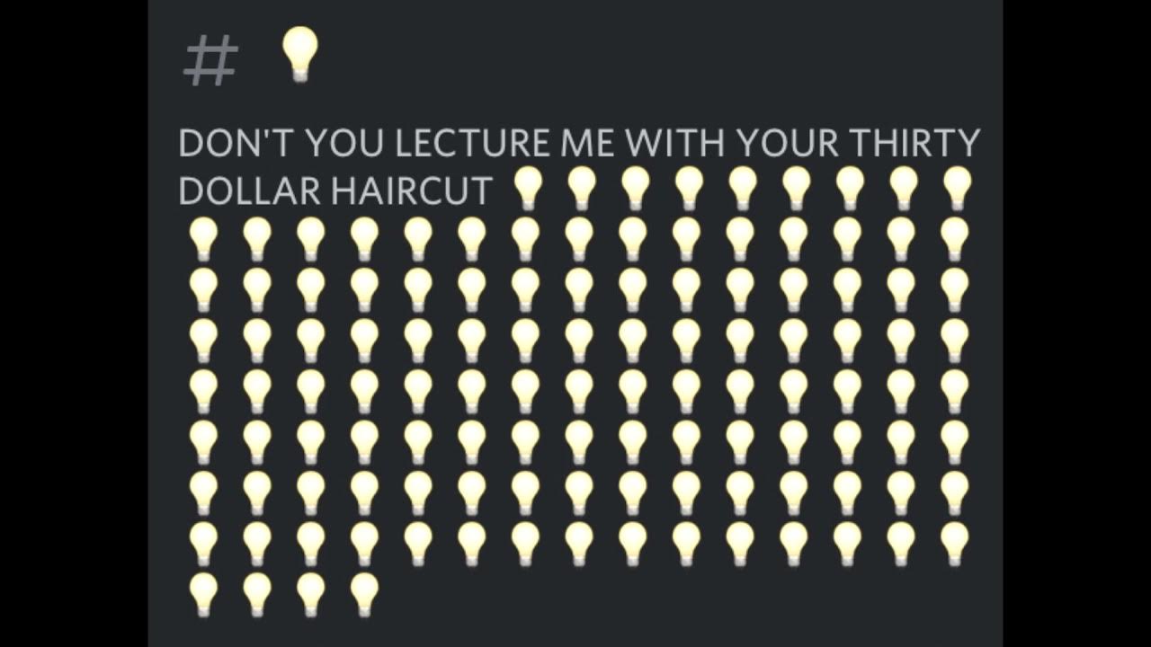 Don't You Lecture Me With Your 30 Dollar Haircut Original (volume warning) // DON'T YOU LECTURE ME WITH YOUR THIRTY DOLLAR