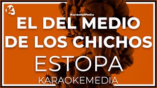 Vignette de la vidéo "Estopa - El Del Medio De Los Chichos (Karaoke) [Instrumental y letra]"