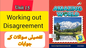 amazing world book 3 | unit 15 working out Disagreement | detailed questions answers solved exercise