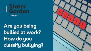 Are you being bullied at work? How do you classify bullying?