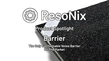 ResoNix Sound Solutions - Barrier - Moldable Noise Barrier Product Spotlight