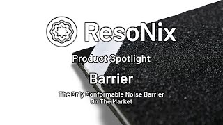 Resonix Sound Solutions - Barrier - Moldable Noise Barrier Product Spotlight