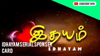 Idhayam Serial Outrosponser Card