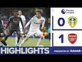 HIGHLIGHTS: LEEDS UNITED 0-1 ARSENAL | DRAMATIC VAR FINALE IN PREMIER LEAGUE