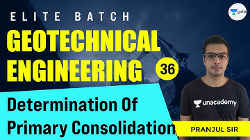 Determination of Primary Consolidation | L - 36 | Geotechnical Engineering | Elite Batch