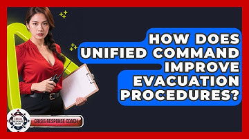 How Does Unified Command Improve Evacuation Procedures? - Crisis Response Coach