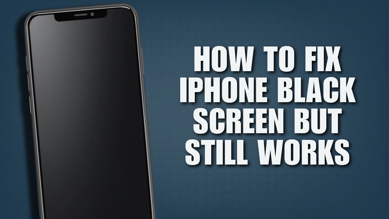 How To Fix iPhone Black Screen But Still Works - Complete Beginners ...