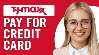 How To Pay For TJ Maxx Credit Card (How Can I Pay For TJ Maxx Credit Card)