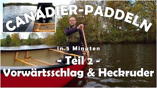 CANADIERPADDELN in 5 Minuten | 02  Vorwärtsschlag & Heckruder