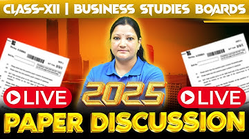 🔴 LIVE | Class 12 Business Studies CBSE Board Exam Paper Discussion 2025 | Full Analysis & Solutions