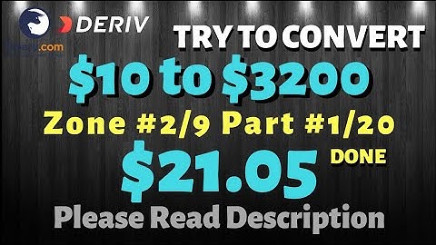 Zone#2/9 Part#1/20 $21.05 Done $10 to $3200 free bot binary.com deriv profit consisten digit differ