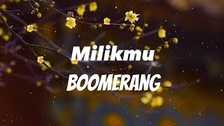 Milikmu  Boomerang lirik Lagu   Lagu Populer Tahun 90an  Lagu Hits