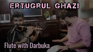 Dirilis Ertugrul | Ghazi | Session | Drama | Theme | Music | On flute | with Darbuka