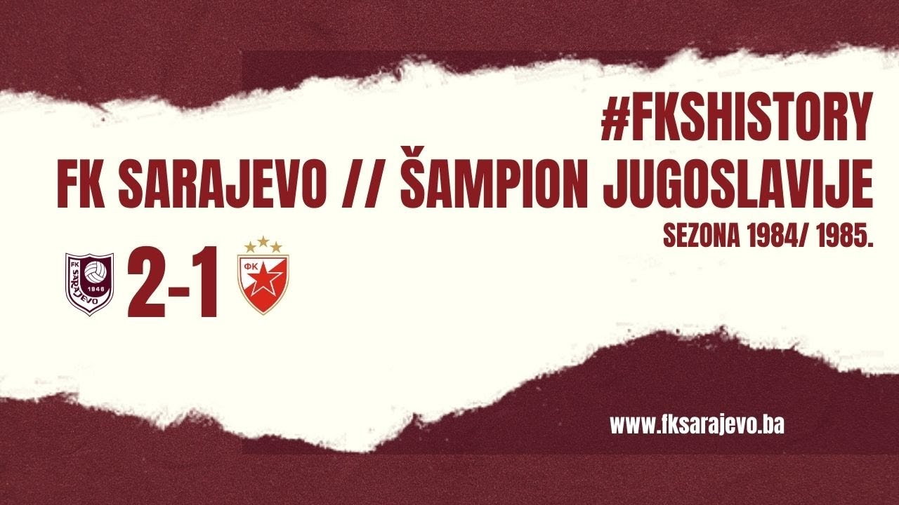 Šampion Jugoslavije // FK Sarajevo 2-1 FK Crvena zvezda [Sezona 1984/85. ]