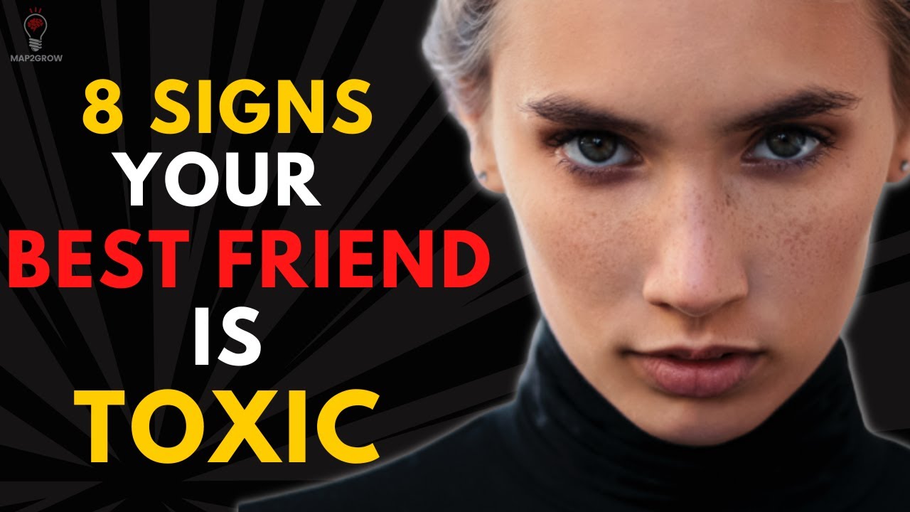 8 Signs Your Best Friend is Toxic YouTube