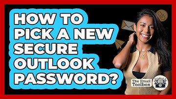 How To Pick A New Secure Outlook Password?