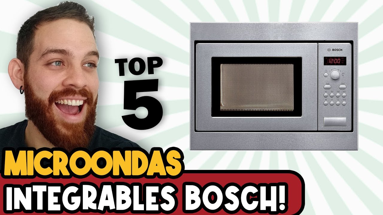 Mejor Microondas Integrable Bosch ▷.es 2022◁ 