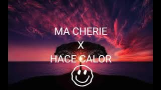 MA CHERIE X HACE CALOR ( REMIX )