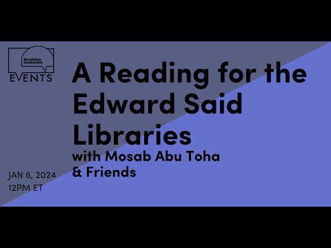 A Reading for the Edward Said Libraries with Mosab Abu Toha & Friends