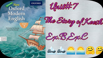 New Oxford Modern English-Book-7 Unit#7 The Story of Keesh Ex.B,Ex.C