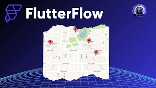 FlutterFlow TUTORIEL : Google Maps Widget