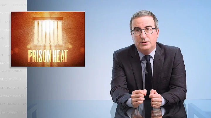 Prison Heat: Last Week Tonight with John Oliver (HBO)