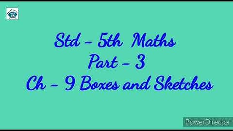 Std 5th Maths   Ch-9 Boxes And Sketches Part-3