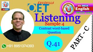 Edu Skills OET: Listening  - C: Sample 4- Extract -2: Q.41: Contrast word-based Question: 2003 Mar 5