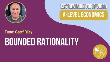 Behavioural Economics - Bounded Rationality I A Level and IB Economics
