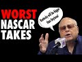 The WORST Takes In NASCAR History