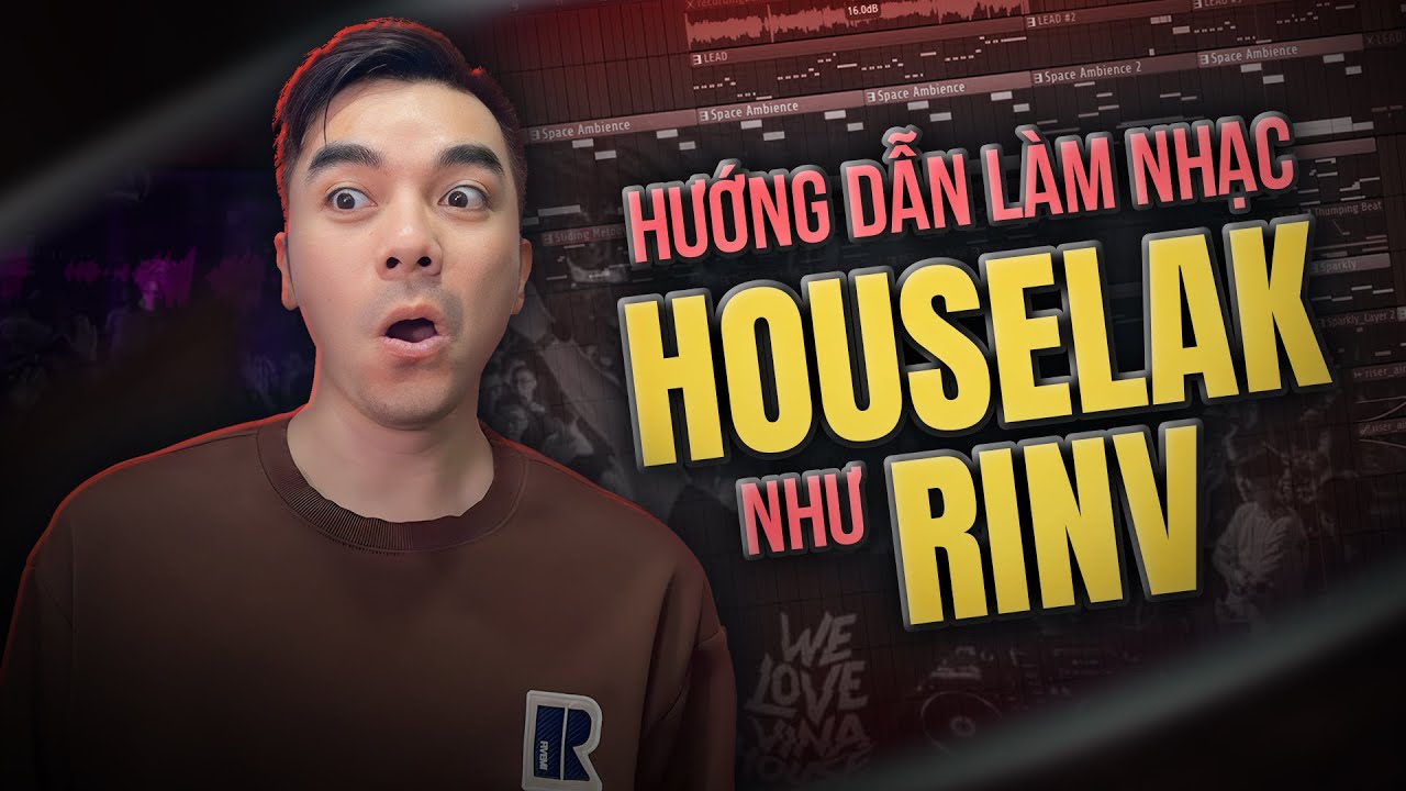 Hướng Dẫn Houselak như RinV | Hướng Dẫn Làm Nhạc Vinahouse 2024 -  | FL Studio | VBK Music
