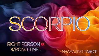 SCORPIO ♏ RIGHT PERSON, WRONG TIME 💔 | APR 26