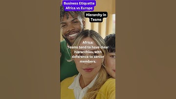 International Business Etiquette: HIERARCHY IN TEAMS Between Africa vs Europe