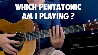 Which pentatonic am I playing ?