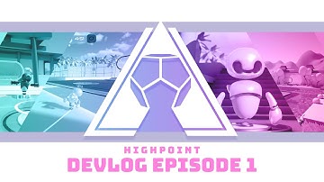 HIGHPOINT || Indie Game Devlog - Episode 1
