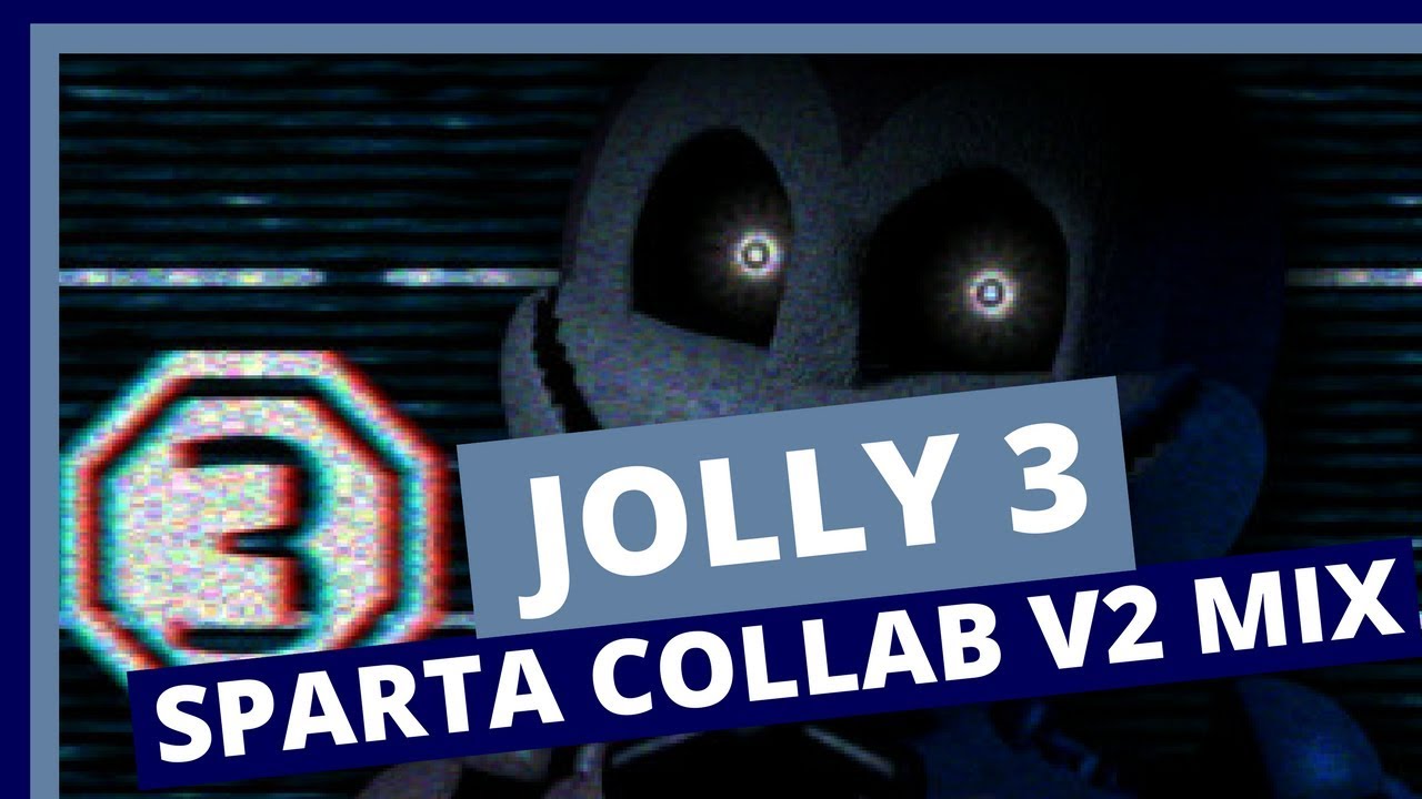 [ Request ] Jolly 3 [ Sparta Remix ]