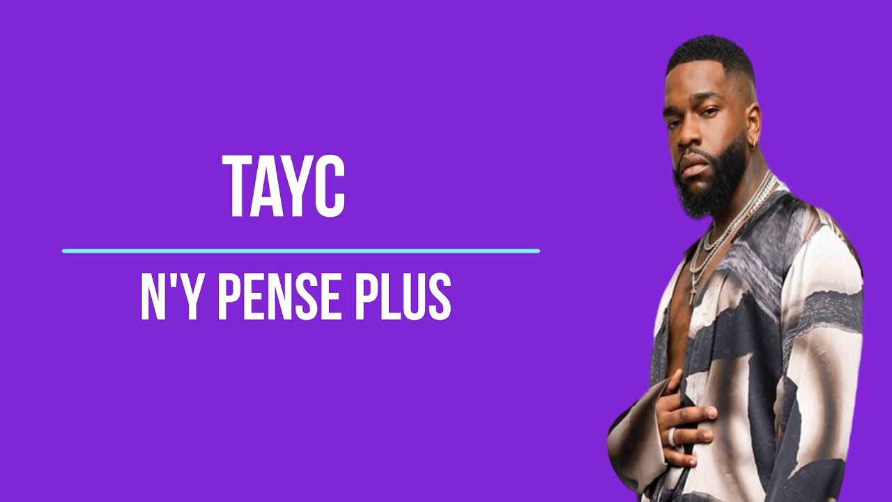 Tayc N'y pense plus Lyrics YouTube