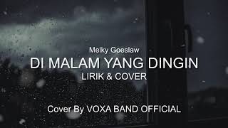 Melky Goeslaw - Di Malam Yang Dingin ( Lirik \u0026 Cover )