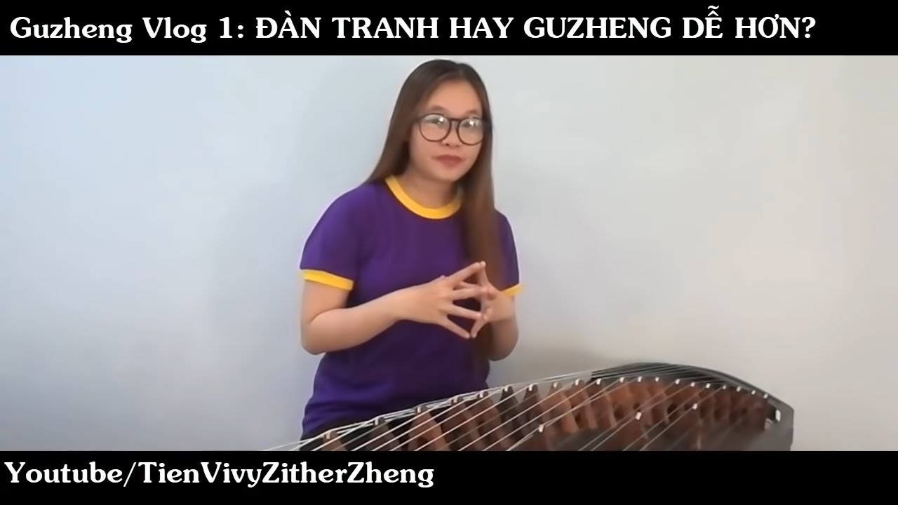 Học đàn tranh tphcm | Guzheng Vlog 1: ĐÀN TRANH HAY GUZHENG DỄ HƠN | GUZHENG lessons | Tien Vivy | 古箏