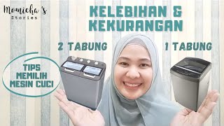 Memilih Mesin Cuci (Kelebihan & Kekurangan Mesin 1 Tabung & 2 Tabung) #TipsMomicha